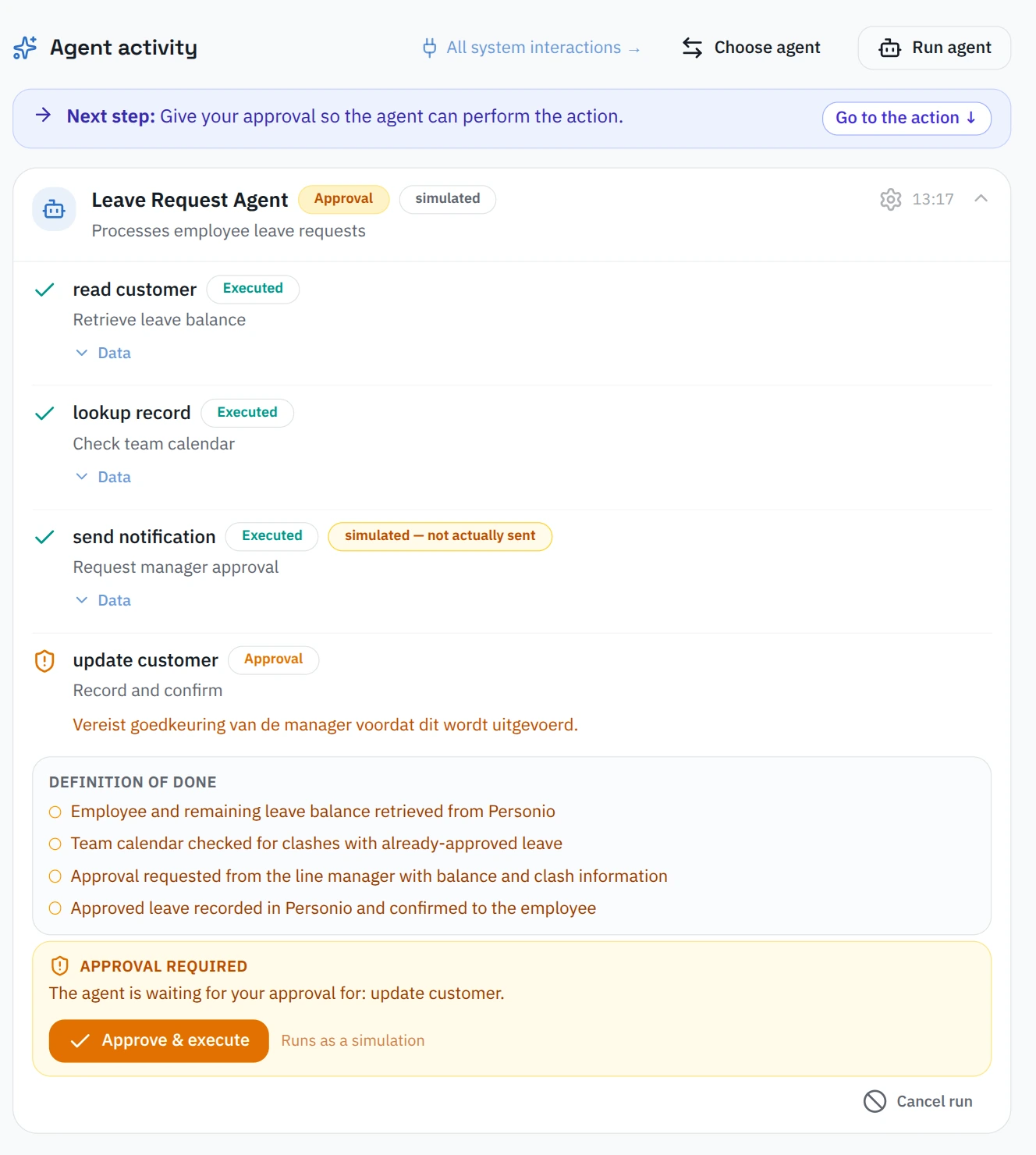 Een gesimuleerde run — uitgevoerde stappen gemarkeerd als 'simulated, not actually sent', de definition of done en een actie die op menselijke goedkeuring wacht